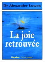 La joie retrouvé - A. Lowen