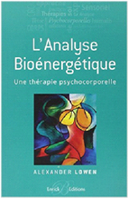 L'analyse Bioénergétique - A. Lowen