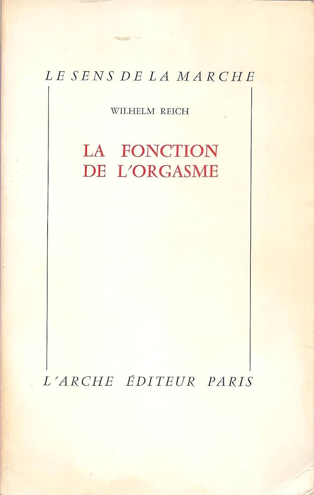 La fonction de l'orgasme de Wilhelm Reich